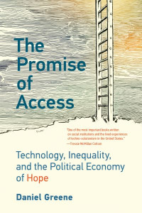 The Promise of Access by Daniel Greene