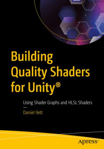 Building Quality Shaders for Unity by Daniel Ilett