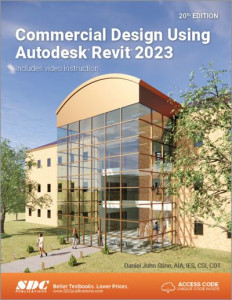 Commercial Design Using Autodesk Revit 2023 by Daniel John Stine