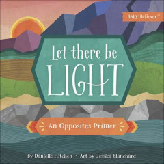 Let There Be Light by Danielle Hitchen (Boardbook)