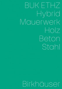 Hybrid, Mauerwerk, Beton, Holz, Stahl by Daniel Mettler