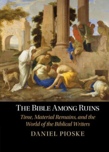 The Bible Among Ruins by Daniel D. Pioske (Hardback)