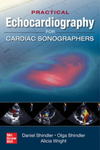 Practical Echocardiography for Cardiac Sonographers by Daniel Shindler