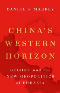 China's Western Horizon by Daniel Seth Markey