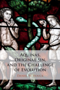 Aquinas, Original Sin, and the Challenge of Evolution by Daniel W. Houck