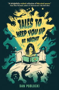 Tales to Keep You Up at Night by Dan Poblocki