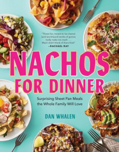 Nachos for Dinner by Dan Whalen (Hardback)