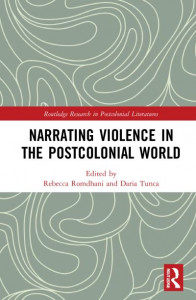 Narrating Violence in the Postcolonial World by Daria Tunca