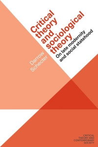 Critical Theory and Sociological Theory by Darrow Schecter