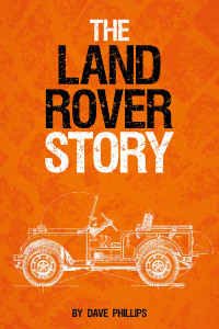 The Land Rover Story by Dave Phillips - Signed Edition