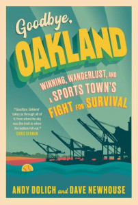 Goodbye, Oakland by Dave Newhouse (Hardback)