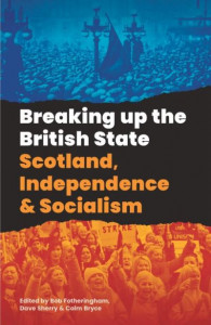 Breaking Up the British State by Dave Sherry