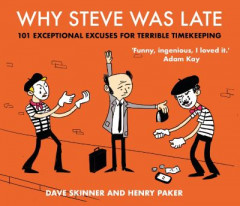 Why Steve Was Late by Dave Skinner (Hardback)
