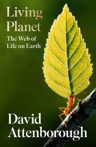 Living Planet: The Web of Life on Earth by David Attenborough - Signed Edition