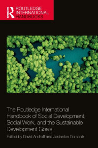 The Routledge International Handbook of Social Development, Social Work, and the Sustainable Development Goals by David K. Androff (Hardback)
