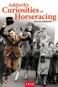 Ashforth's Curiosities of Horseracing by David Ashforth (Hardback)