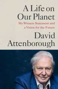 A Life on Our Planet by David Attenborough (Hardback)