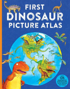 First Dinosaur Picture Atlas by David Burnie