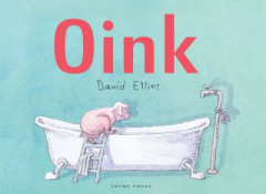 Oink by David Elliot (Hardback)