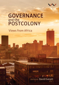 Governance and the postcolony: Views from Africa by David Everatt