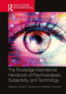 The Routledge International Handbook of Psychoanalysis, Subjectivity, and Technology by David Goodman (Hardback)