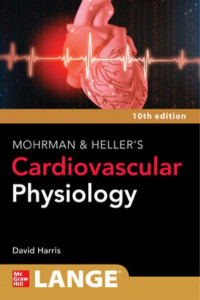 LANGE Mohrman and Heller's Cardiovascular Physiology, 10th Edition by David Harris