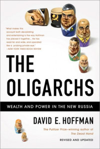The Oligarchs by David E. Hoffman