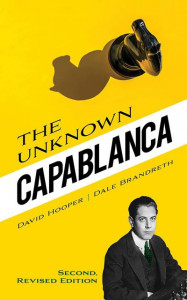 The Unknown Capablanca by David Hooper