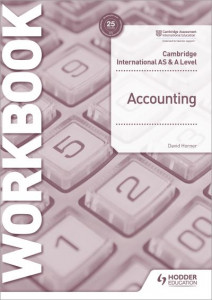 Cambridge International AS and A Level Accounting Workbook by David Horner
