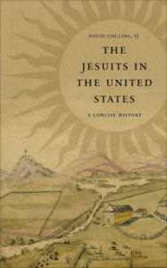 The Jesuits in the United States by David J. Collins (Hardback)