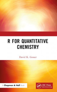 R for Quantitative Chemistry by David K. Gosser