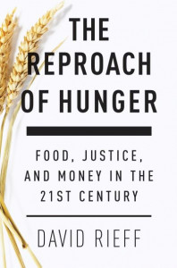 The Reproach of Hunger by David Rieff (Hardback)