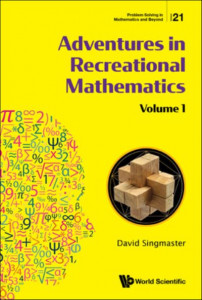 Adventures In Recreational Mathematics - Volume I by David Singmaster (London South Bank Univ, Uk)