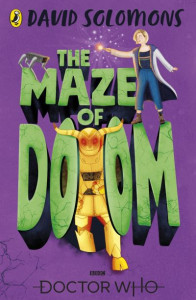 Doctor Who: The Maze of Doom by David Solomons