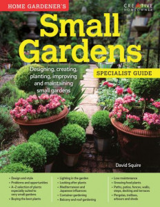 Home Gardener's Small Gardens by David Squire