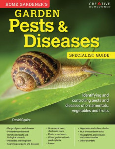 Home Gardener's Garden Pests & Diseases by David Squire