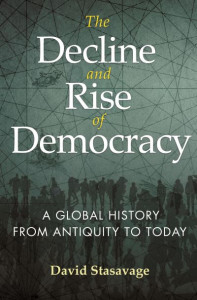 The Decline and Rise of Democracy by David Stasavage