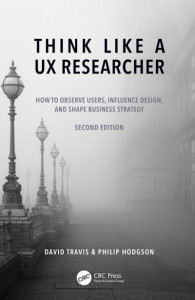 Think Like a UX Researcher by David Travis (Hardback)