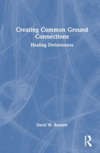 Creating Common Ground Connections by David W. Bennett (Hardback)