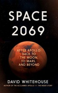 Space 2069 by David Whitehouse (Hardback)