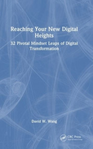 Reaching Your New Digital Heights by David W. Wang (Hardback)