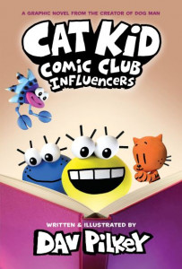 Cat Kid Comic Club. 5 Influencers by Dav Pilkey (Hardback)