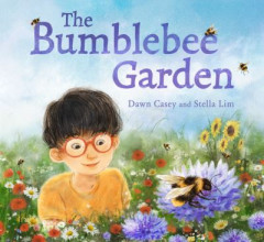 The Bumblebee Garden by Dawn Casey (Hardback)