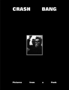 CRASH BANG: Pictures from a Punk 1976-1982 by DB Burkeman (Hardback)