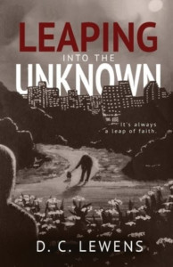 Leaping Into the Unknown by D.C. Lewens