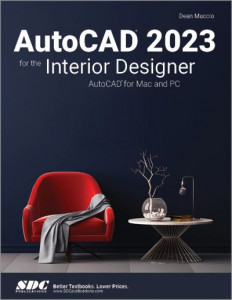 AutoCAD 2023 for the Interior Designer by Dean Muccio