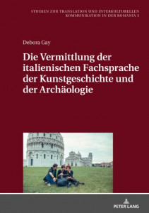 Die Vermittlung Der Italienischen Fachsprache Der Kunstgeschichte Und Der Archaeologie by Debora Gay (Hardback)