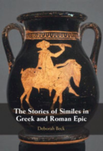 The Stories of Similes in Greek and Roman Epic by Deborah Beck (Hardback)