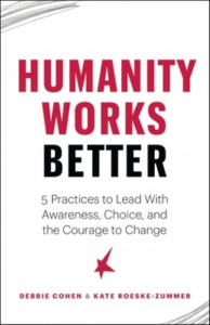 Humanity Works Better by Debbie Cohen