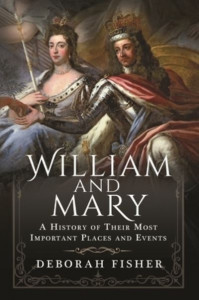 William and Mary: A History of Their Most Important Places and Events by Deborah Fisher (Hardback)
